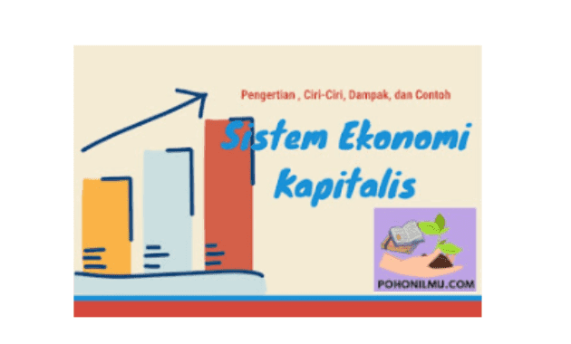 Definisi Ekonomi Kapitalisme Dan Sejarahnya definisi ekonomi kapitalisme