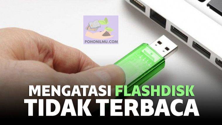 Cara Memperbaiki Flashdisk Tidak Terbaca di Laptop dan PC