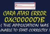 Cara Mengatasi Error 0xc00007b Pada Windows 10