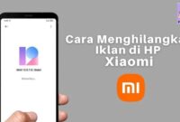 Cara Menghilangkan Iklan di Hp Xiaomi Secara Permanen
