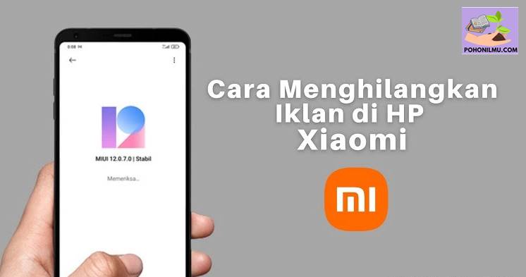 Cara Menghilangkan Iklan di Hp Xiaomi Secara Permanen