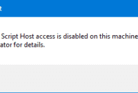Windows Script Host Access is Disabled